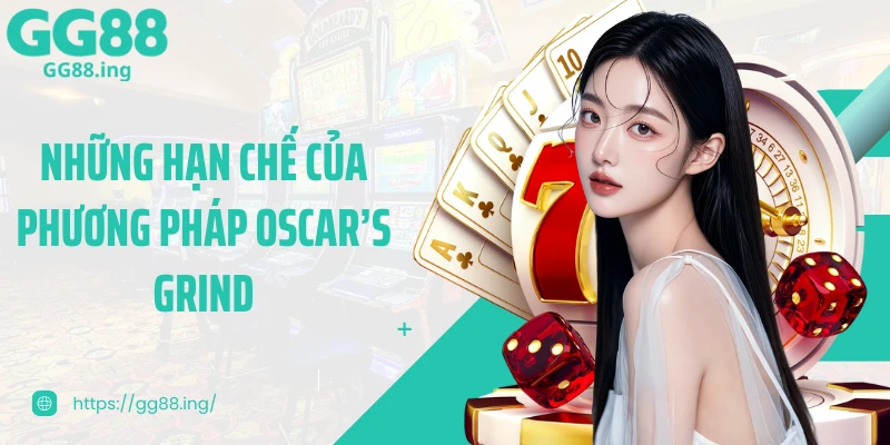 Những hạn chế của phương pháp Oscar’s Grind