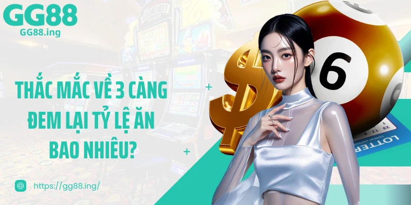 Thắc mắc về 3 càng đem lại tỷ lệ ăn bao nhiêu?
